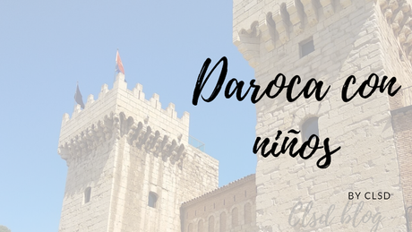 EXCURSIÓN A DAROCA CON NIÑOS EXCURSIÓN A DAROCA CON NIÑOS