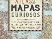 “Atlas mapas curiosos”, Martin Vargic