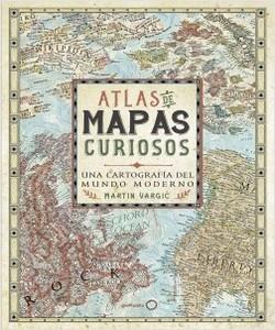 “Atlas de mapas curiosos”, de Martin Vargic