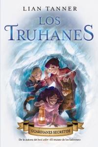 “Los Truhanes 2. Guardianes secretos”, de Lian Tanner