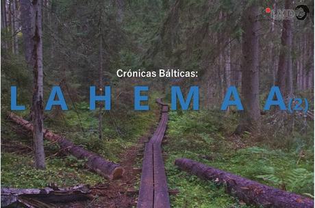CRÓNICAS BÁLTICAS: PARQUE NACIONAL LAHEMAA (II)