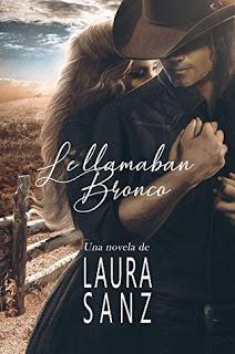 Le llamaban Bronco de Laura Sanz Le llamaban Bronco de Laura Sanz