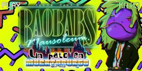 Baobabs Mausoleum episodio 3: Un pato en Muertoburgo ¡Última parada en el pueblo fantasma!