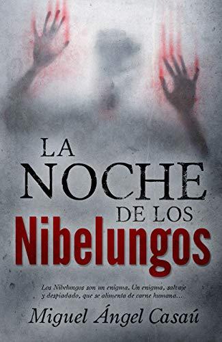 LA NOCHE DE LOS NIBELUNGOS - MIGUEL ÁNGEL CASAÚ