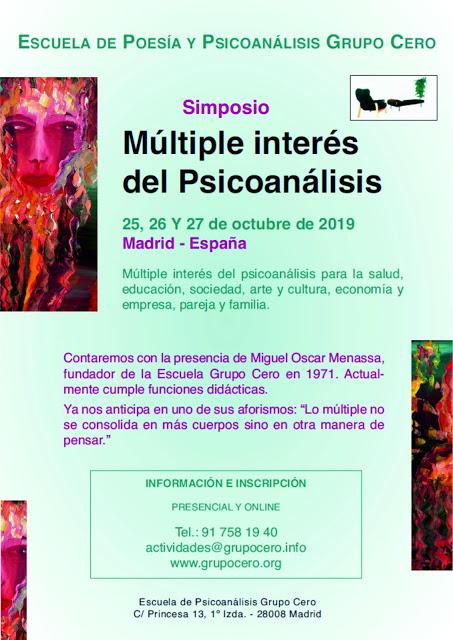 Damos comienzo al SIMPOSIO MÚLTIPLE INTERÉS DEL PSICOANÁLISIS organizado por la Escuela de Poesía y Psicoanálisis Grupo Cero de Madrid.