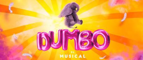 ESTRENO “DUMBO EL MUSICAL” ESTRENO “DUMBO EL MUSICAL”