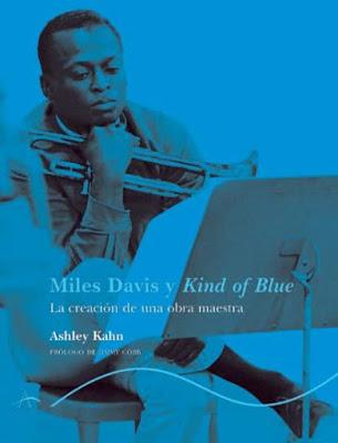 LIBRO: MÚSICA PARA LEER: Miles Davis y Kind of Blue. La creación de una obra maestra.