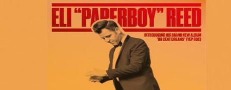 Eli Paperboy Reed visita España en noviembre con su nuevo disco, '99 Cent Dreams' Eli Paperboy Reed visita España en noviembre con su nuevo disco, '99 Cent Dreams'