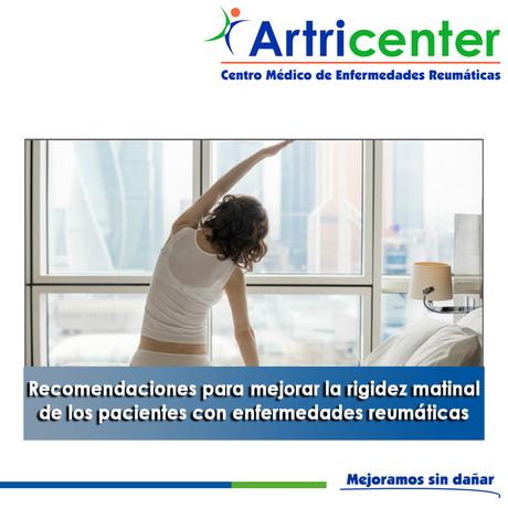 Artricenter: Recomendaciones para mejorar la rigidez matinal de los pacientes con enfermedades reumáticas Artricenter: Recomendaciones para mejorar la rigidez matinal de los pacientes con enfermedades reumáticas