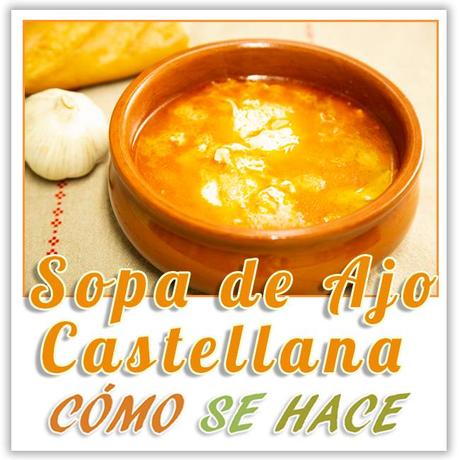  SOPA DE AJO, SOPA CASTELLANA