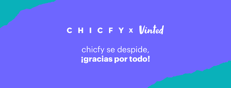 Chicfy cierra, ¿Me sigues en Vinted?