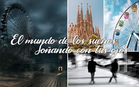 El mundo de los sueños: Soñando con tus ojos (Daniel Sorbas Hernández) El mundo de los sueños: Soñando con tus ojos (Daniel Sorbas Hernández)