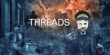 Threads (1984): Reseña y curiosidades