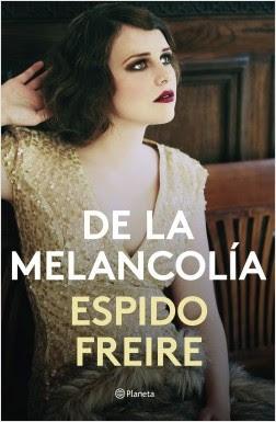 Novedad editorial: De la melancolía, de Espido Freire (Planeta, 29 de octubre de 2019)