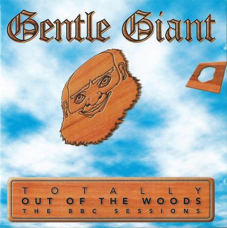 Gentle Giant - Totally Out Of The Woods The BBC Sessions (1970-75 / 2000)