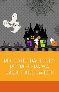 Recomendaciones Retro-o-Rama para Halloween 2019.