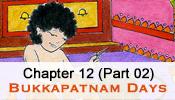 CHAPTER 12 BUKKAPATNAM DAYS