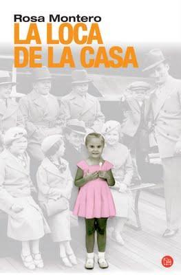 LA LOCA DE LA CASA - DE ROSA MONTERO