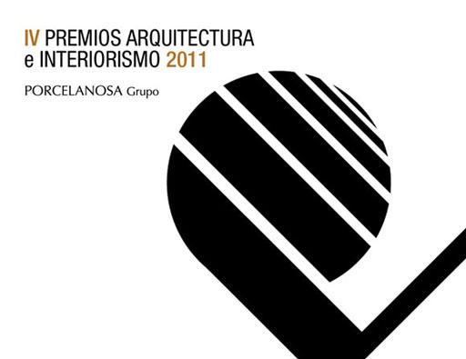 IV Premios de Arquitectura e interiorismo 2011 – Porcelanosa