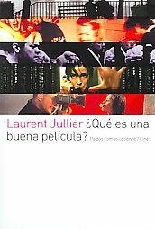 Libros de cine: ¿Qué es una buena película?  de Laurent Jullier