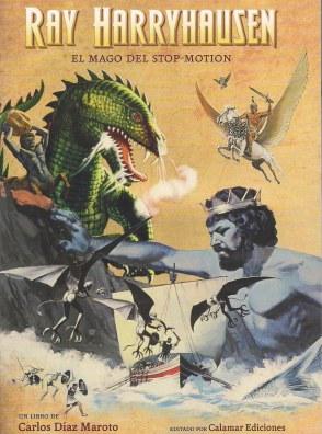 El auténtico Hombre-Maravilla: “Ray Harryhausen. El mago del stop-motion”, un trabajo de orfebrería de Carlos Díaz Maroto
