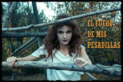 EL FUEGO DE MIS PESADILLAS