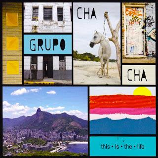 Grupo Cha Cha - This Is The Life