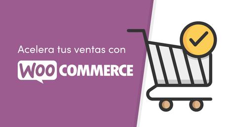 Acelera tus ventas con WooCommerce