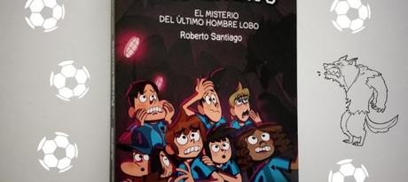 El misterio del último hombre lobo: Los Futbolísimos