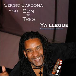 Sergio Cardona y Su Son Del Tres - Ya Llegué (2019) (Edición Promocional)