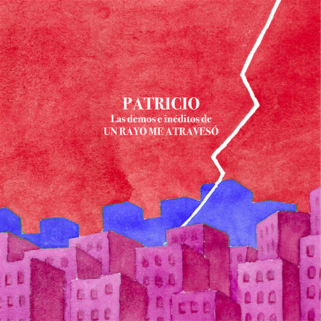 Patricio lanza Las Demos e inéditos de Un Rayo me Atravesó ⚡ Patricio lanza Las Demos e inéditos de Un Rayo me Atravesó ⚡