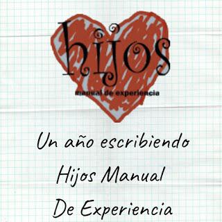 Un año escribiendo Hijos Manual de Experiencia Un año escribiendo Hijos Manual de Experiencia