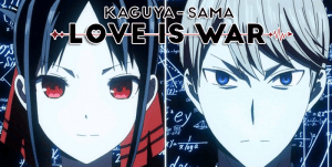 Kaguya-sama: Love is war Kaguya-sama: Love is war - Serie Anime