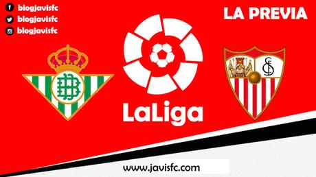 Previa Real Betis - Sevilla FC