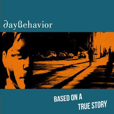 DAYBEHAVIOR - BASED ON A TRUE STORY DAYBEHAVIOR - BASED ON A TRUE STORY