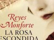 rosa escondida» Reyes Monforte
