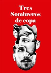 Tres Sombreros De Copa, Era Muy Poco El Muerto Para Tanto Luto. Tres Sombreros De Copa, Era Muy Poco El Muerto Para Tanto Luto.