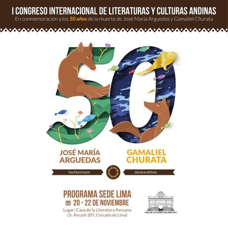 I Congreso Internacional de Literaturas y Culturas Andinas. En conmemoración de los 50 años de la muerte de José María Arguedas y Gamaliel Churata