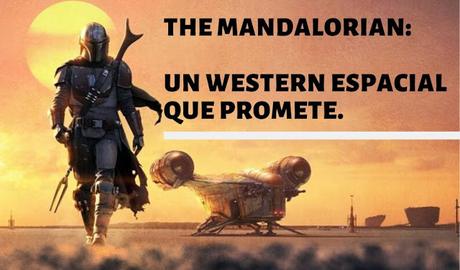 The Mandalorian: un western espacial que promete
