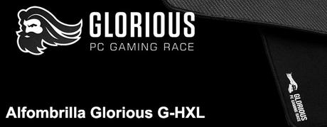 ANÁLISIS HARD-GAMING: Alfombrilla Glorious G-HXL ANÁLISIS HARD-GAMING: Alfombrilla Glorious G-HXL