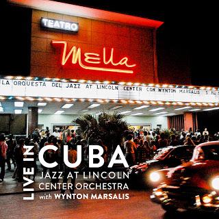 Jazz At Lincoln Center Orchestra with Wynton Marsalis - Live In Cuba