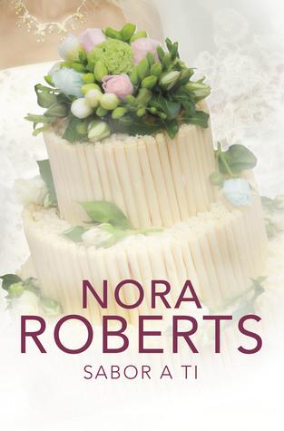 Sabor a ti de Nora Roberts