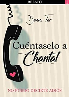«Cuéntaselo a Chantal 1: No puedo decirte adiós» de Dona Ter