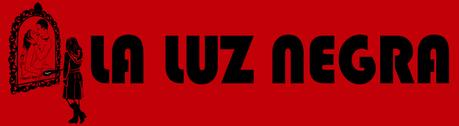 LA LUZ NEGRA LA LUZ NEGRA