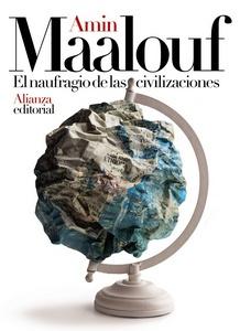 “El naufragio de las civilizaciones”, de Amin Maalouf