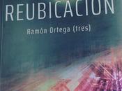 “Reubicación”: novela distópica Ramón Ortega (tres)