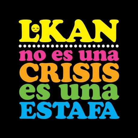“No es una crisis es una estafa”, lo nuevo de L KAN “No es una crisis es una estafa”, lo nuevo de L KAN