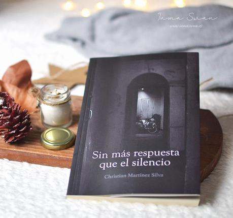 Sin más respuesta que el silencio (Christian Martínez Silva)