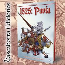 1525: Pavía-Una gran hazaña española muy bien documentada