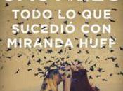 «Todo sucedió Miranda Huff» Javier Castillo